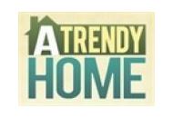 A Trendy Home Coupon Codes May 2024