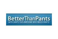 Better Than Pants Free Shipping Coupon Codes May 2024