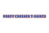Party Crasher T-shirts Coupon Codes April 2024